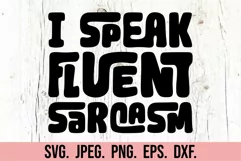I Speak Fluent Sarcasm SVG - Sarcastic Funny Quote Introvert Product Image 5