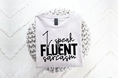 I Speak Fluent Sarcasm SVG, Funny SVG Design Product Image 2