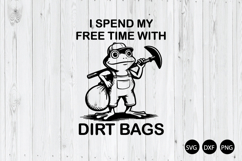 I Spend My Free Time with Dirt Bags SVG, Gardening Frog SVG Product Image 1