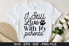 Dog Love SVG Design - I Still Live With My Parents Product Image 2