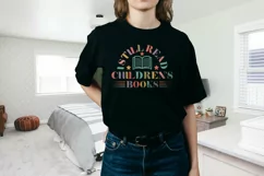 I Still Read Children's Books T-Shirt, Children Books Lover Product Image 1