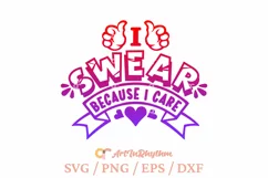 I swear because I care svg, Funny sarcastic svg Product Image 1