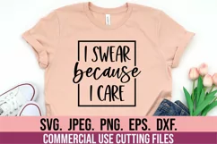 I Swear Because I Care SVG - Sarcastic SVG - Funny Quote SVG Product Image 3