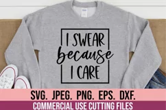 I Swear Because I Care SVG - Sarcastic SVG - Funny Quote SVG Product Image 2