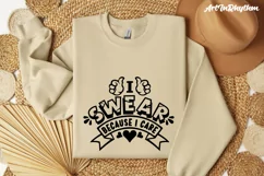I swear because I care svg, Funny sarcastic svg Product Image 5