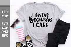 I Swear Because I Care, Hand Lettered Sarcastic SVG Product Image 2