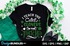 I teach the cutest clovers in the patch svg Product Image 2