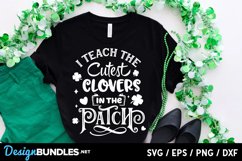 I teach the cutest clovers in the patch svg Product Image 3