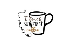 I Teach But First Coffee Product Image 1