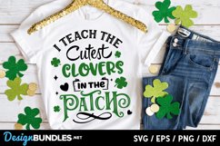 I teach the cutest clovers in the patch svg Product Image 1