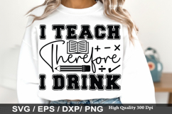 I Teach Therefore I Drink - Boho Teacher SVG Design Product Image 1