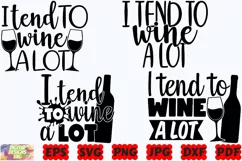 I Tend To Wine A Lot SVG | Wine SVG | Wine Lover SVG | PNG Product Image 1