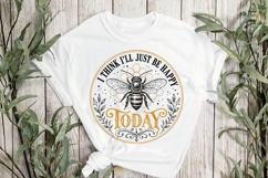 I Think I'll Just Be Happy Today Funny Bee Quote Shirt Product Image 3