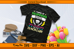 I Think Of Skipping School Lunch Lady SVG Design Product Image 2