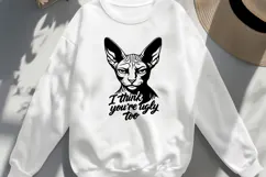 Sphynx Cat SVG | I Think You're Ugly Too Funny Cat Quote PNG Product Image 3