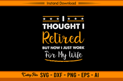 Funny Retired Husband SVG I Work For My Wife Design Product Image 1