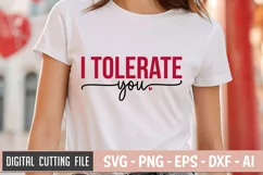 I Tolerate You SVG File | Anti Valentine's Day SVG Product Image 1