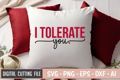 I Tolerate You SVG File | Anti Valentine's Day SVG Product Image 3