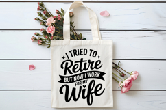 I Tried to Retire but Now I Work for My Wife SVG, Retirement Product Image 4