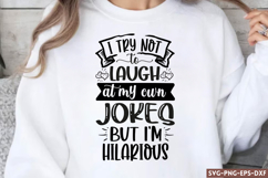 I try not to laugh at my own jokes SVG, Funny Quotes SVG Product Image 1