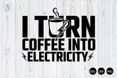 I Turn Coffee into Electricity SVG, Music Quote SVG Product Image 1