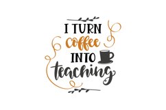 I Turn Coffee Into Teaching Product Image 1
