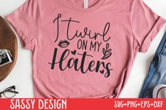 I twirl on my haters SVG Product Image 1