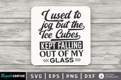 I Used To Jog But The Ice SVG, Alcohol Coaster SVG Design Product Image 1