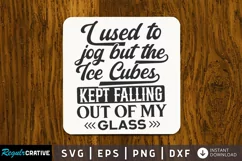 I Used To Jog But The Ice SVG, Alcohol Coaster SVG Design Product Image 2