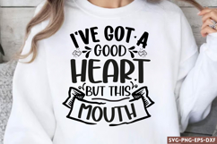 I've got a good heart but this SVG, Funny Quotes SVG Product Image 1