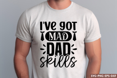 I&#039;ve got mad dad skill SVG, Father&#039;s Day SVG Product Image 1