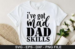 i&#039;ve got mad dad skills SVG - Father&#039;s Day Design Product Image 1