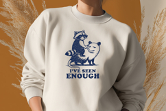 Raccoon and Possum SVG I’ve Seen Enough Sarcastic Quote PNG Product Image 2