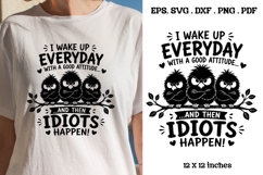 I Wake Up Everyday With A Good Attitude Funny Bird SVG Product Image 1