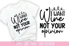 I want wine not your opinion SVG - Wine Quotes Design Product Image 1