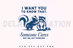 I Want You To Know Someone Cares Not Me But Someone SVG Product Image 1