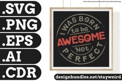 I Was Born To Be Awesome Motivation Typography Quote Design SVG PNG EPS AI CDR