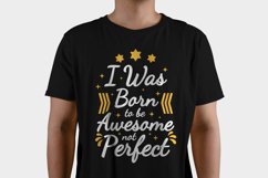 I Was Born To Be Awesome, Not Perfect Motivational Quote Design for TShirt Available in SVG PNG EPS AI CDR