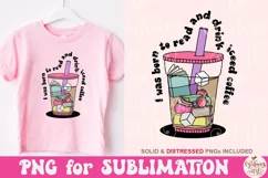 I Was Born To Read And Drink Iced Coffee PNG, Book Lover Png Product Image 2