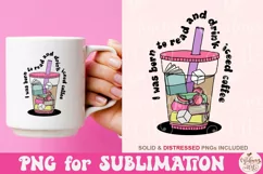 I Was Born To Read And Drink Iced Coffee PNG, Book Lover Png Product Image 3