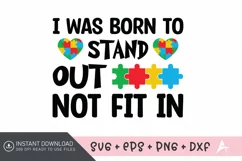 I was born to stand out not fit in SVG , Autism Awareness Product Image 1