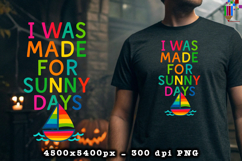 I Was Made For Sunny Days Sailing Design PNG File