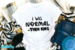 I was Normal Svg Then Kids Svg Funny kids Svg Product Image 1