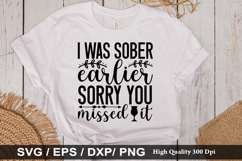 I was sober earlier sorry you missed it - Alcohol SVG Design Product Image 1