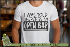 I Was Told There'd Be An Open Bar SVG File Product Image 1