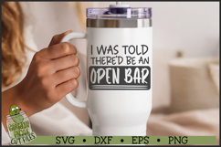 I Was Told There'd Be An Open Bar SVG File Product Image 2