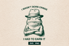 Funny Frog SVG I Wasnt Born Cringe Toad Meme PNG Design Product Image 1