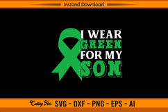 I Wear Green For My Son Liver Cancer Awareness SVG Product Image 1