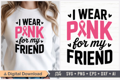 I Wear Pink For My Friend SVG | Breast Cancer Awareness SVG Product Image 1