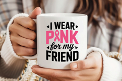 I Wear Pink For My Friend SVG | Breast Cancer Awareness SVG Product Image 3